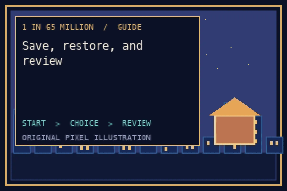 Pixel illustration of save, restore, and review in the 1 in 65 million guide