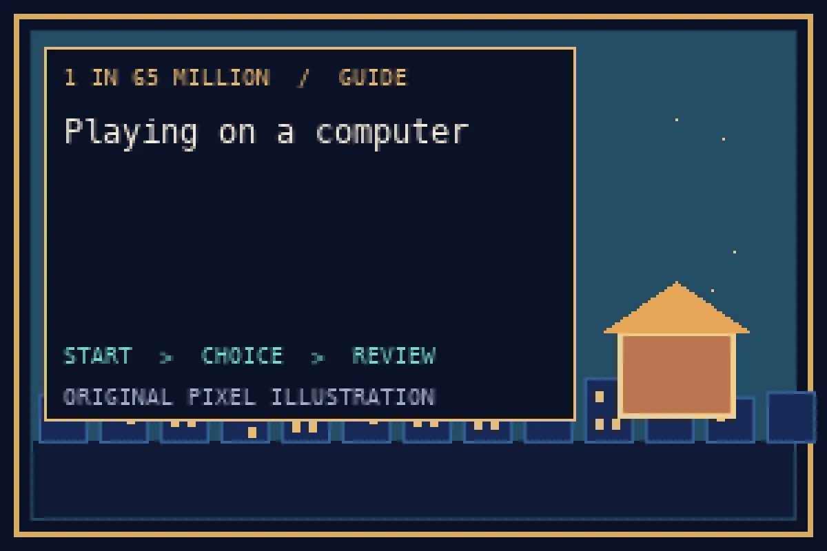 Pixel illustration of playing on a computer in the 1 in 65 million guide